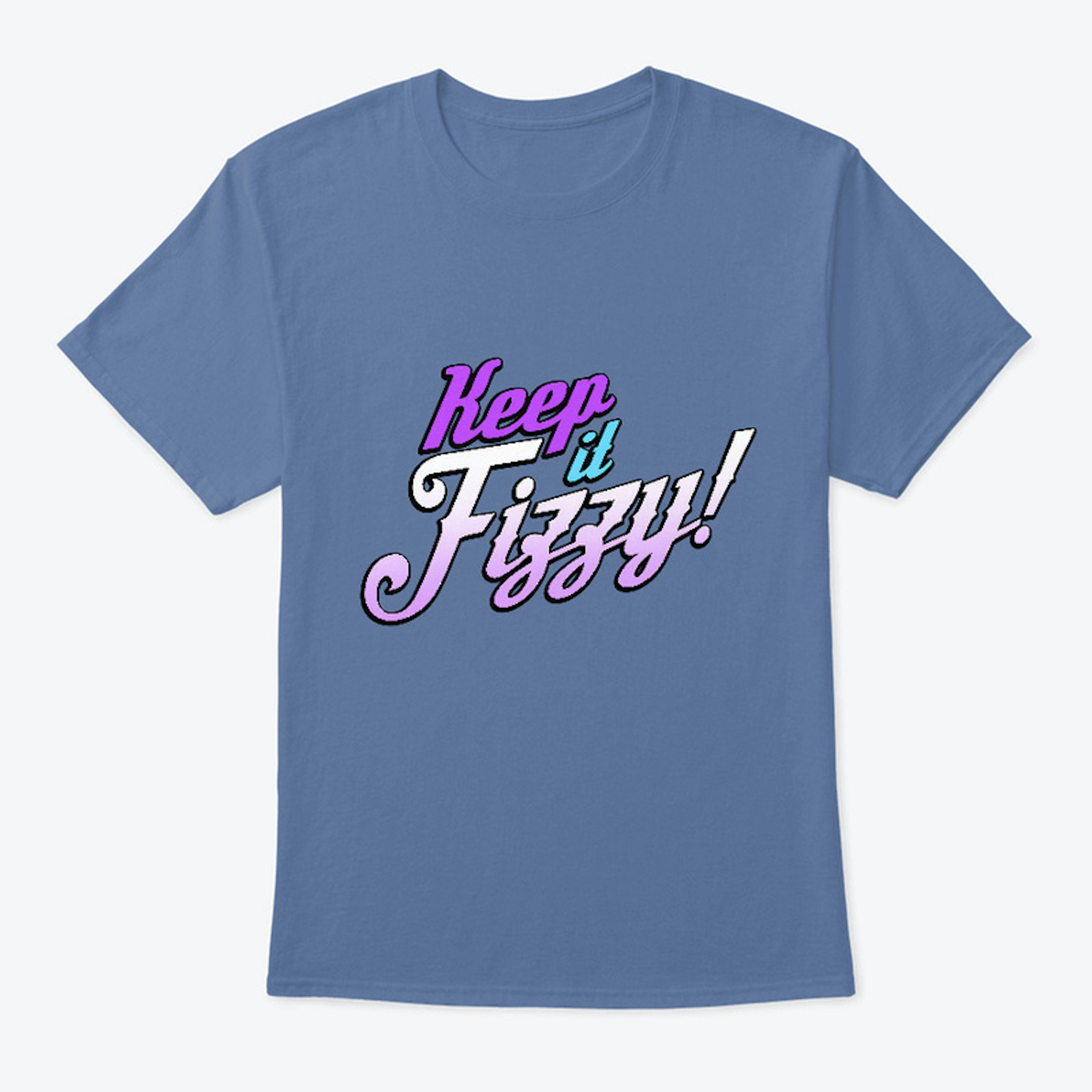 Keep it Fizzy! t-shirt