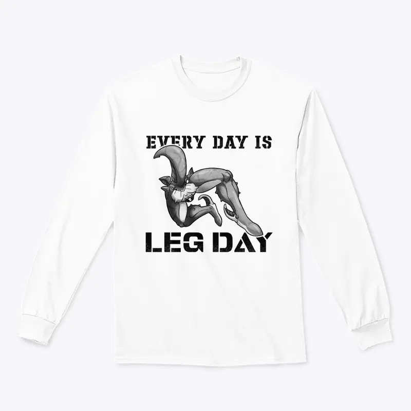 Every Day Is Leg Day